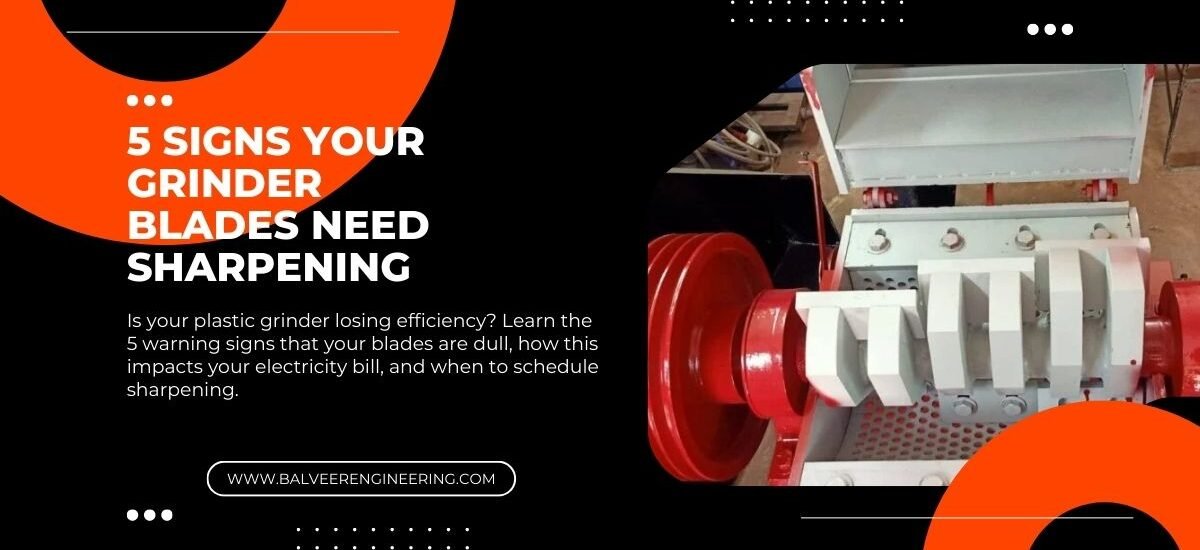 5 Signs Your Grinder Blades Need Sharpening