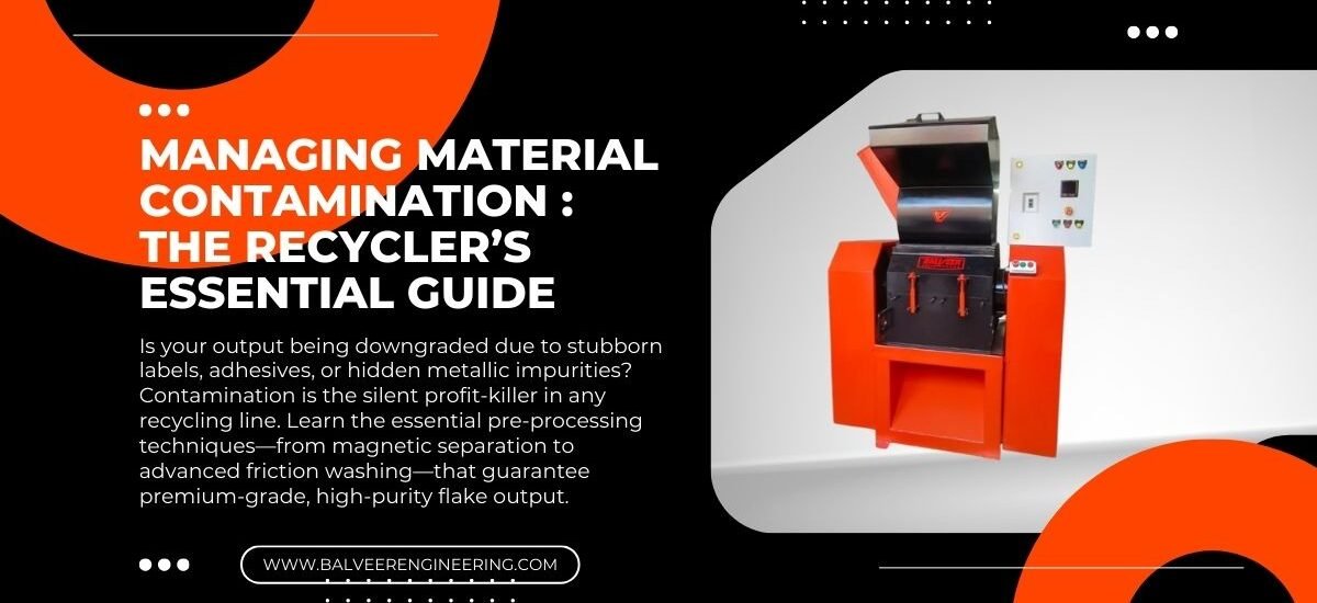 Managing Material Contamination: The Recycler’s Essential Guide