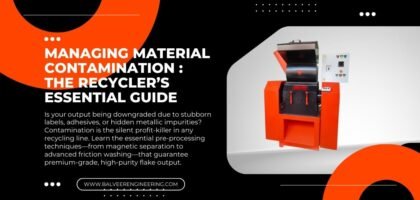 Managing Material Contamination: The Recycler’s Essential Guide