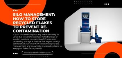 Silo Management: How to Store Recycled Plastic Flakes to Prevent Re-Contamination