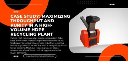 Case Study: Maximizing Throughput and Purity in a High-Volume HDPE Recycling Plant